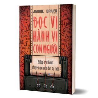 Đọc Vị Hành Vi Con Người - Bí Kíp Trở Thành Chuyên Gia Nắm Bắt Sự Thật - Janine Driver