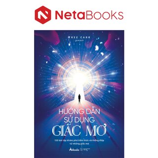 Hướng Dẫn Sử Dụng Giấc Mơ - 120 Bài Tập Khám Phá Tiềm Thức Và Thông Điệp Từ Những Giấc Mơ - Tree Carr
