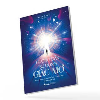 Hướng Dẫn Sử Dụng Giấc Mơ - 120 Bài Tập Khám Phá Tiềm Thức Và Thông Điệp Từ Những Giấc Mơ - Tree Carr