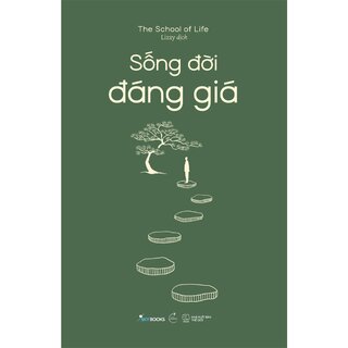 Sống Đời Đáng Giá - The School of Life