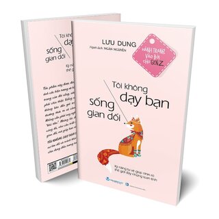 Hành Trang Vào Đời cho Gen Z - Tôi Không Dạy Bạn Sống Gian Dối - Lưu Dung