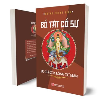 Bồ Tát Cố Sự - Sứ Giả Của Lòng Từ Mẫn - Huỳnh Thanh Bình