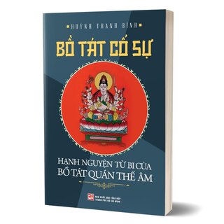 Bồ Tát Cố Sự - Hạnh Nguyện Từ Bi Của Bồ Tát Quán Thế Âm - Huỳnh Thanh Bình