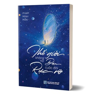 Thế Giới Không Nợ Bạn Cuộc Đời Rực Rỡ - Phạm Minh Mẫn