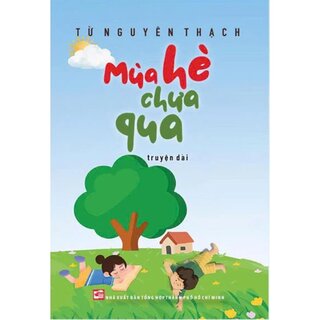 Mùa Hè Chưa Qua - Truyện Dài - Từ Nguyên Thạch