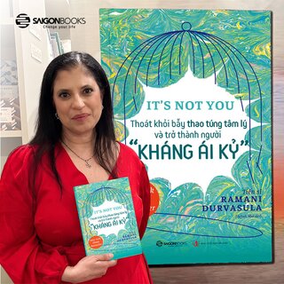 It’s Not You - Thoát Khỏi Bẫy Thao Túng Tâm Lý Và Trở Thành Người Kháng Ái Kỉ - Ramani Durvasula