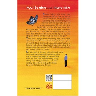 Học Yêu Mình Ở Tuổi Trung Niên - 12 Lý Do Tại Sao Cuộc Sống Trở Nên Tốt Đẹp Hơn Theo Tuổi Tác - Chip Conley