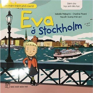 Đến Thăm Thành Phố Của Tớ - Eva Ở Stockholm