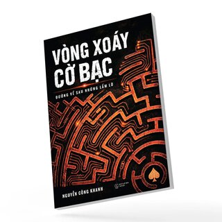 Vòng Xoáy Cờ Bạc - Đường Về Sau Những Lầm Lỡ - Nguyễn Công Khanh