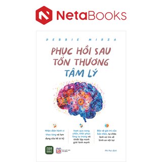 Phục Hồi Sau Tổn Thương Tâm Lý - Debbie Mirza