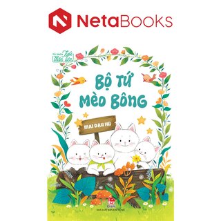 Tủ Sách Tuổi Thần Tiên - Bộ Tứ Mèo Bông - Mai Đậu Hũ