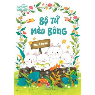 Tủ Sách Tuổi Thần Tiên - Bộ Tứ Mèo Bông - Mai Đậu Hũ