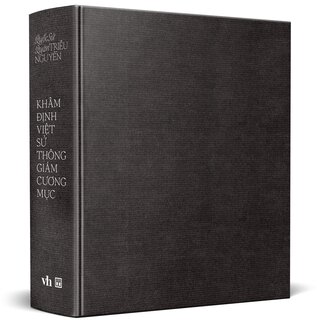 Khâm Định Việt Sử Thông Giám Cương Mục - Quốc Sử Quán Triều Nguyễn (Bìa Cứng)