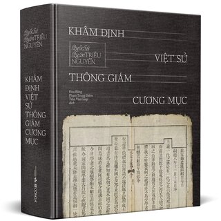 Khâm Định Việt Sử Thông Giám Cương Mục - Quốc Sử Quán Triều Nguyễn (Bìa Cứng)