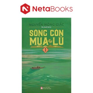 Sông Côn Mùa Lũ - Tập 1 - Nguyễn Mộng Giác