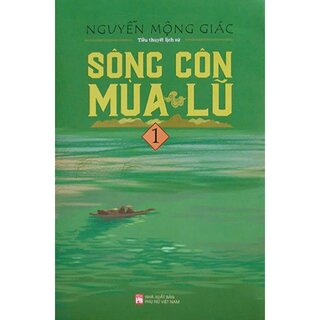 Sông Côn Mùa Lũ - Tập 1 - Nguyễn Mộng Giác