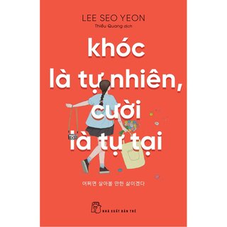 Khóc Là Tự Nhiên, Cười Là Tự Tại - Lee Seo Yeon