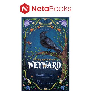 Những Người Phụ Nữ Weyward - Emilia Hart