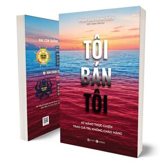 Tôi Bán Tôi - Kỹ Năng Thực Chiến Trao Giá Trị, Không Chào Hàng - Phạm Văn Trung Kiên