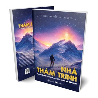Nhà Thám Trinh - Hành Trình Khám Phá - Hợp Nhất Và Tái Sinh - Charles Nguyen, Lucia Nguyen