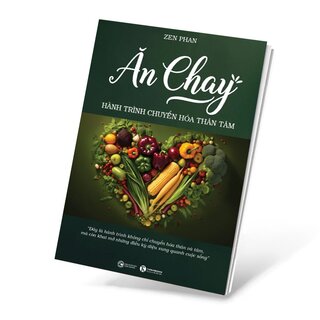 Ăn Chay - Hành Trình Chuyển Hoá Thân Tâm - Zen Phan
