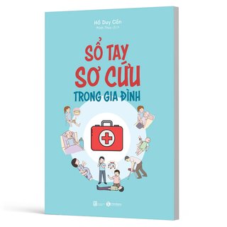 Sổ Tay Sơ Cứu Trong Gia Đình - Hồ Duy Cần