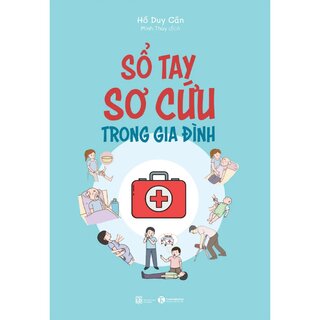 Sổ Tay Sơ Cứu Trong Gia Đình - Hồ Duy Cần