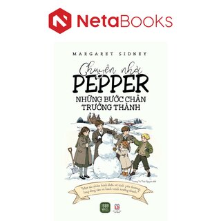 Chuyện Nhà Pepper - Những Bước Chân Trưởng Thành - Margaret Sidney