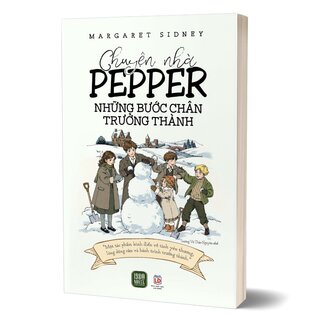 Chuyện Nhà Pepper - Những Bước Chân Trưởng Thành - Margaret Sidney