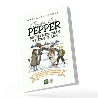 Chuyện Nhà Pepper - Những Bước Chân Trưởng Thành - Margaret Sidney