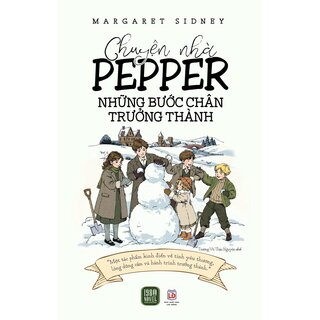 Chuyện Nhà Pepper - Những Bước Chân Trưởng Thành - Margaret Sidney