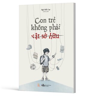 Con Trẻ Không Phải Vật Sở Hữu - Ngô Hiểu Lạc
