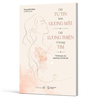 Giữ Tự Tin Trên Gương Mặt, Giữ Lương Thiện Ở Trong Tim - Tăng Nhã Nhàn