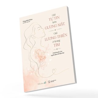 Giữ Tự Tin Trên Gương Mặt, Giữ Lương Thiện Ở Trong Tim - Tăng Nhã Nhàn