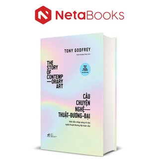 Câu Chuyện Nghệ Thuật Đương Đại - Tony Godfrey (Bìa Cứng)