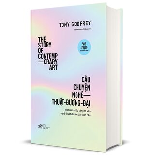 Câu Chuyện Nghệ Thuật Đương Đại - Tony Godfrey (Bìa Cứng)