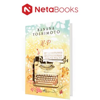 N.P - Tiểu Thuyết - Banana Yoshimoto (Bìa Cứng)