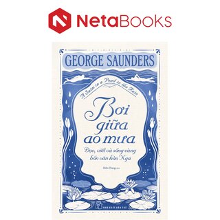 Bơi Giữa Ao Mưa - George Saunders