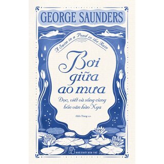 Bơi Giữa Ao Mưa - George Saunders