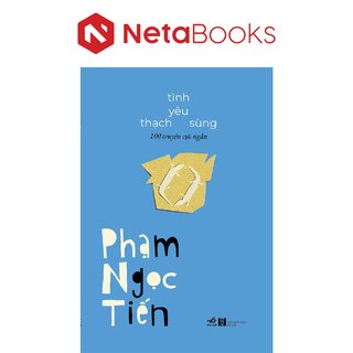 Tình Yêu Thạch Sùng - 100 Truyện Cực Ngắn - Phạm Ngọc Tiến