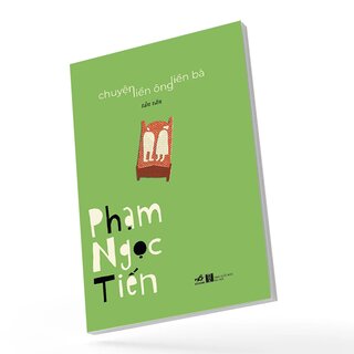 Chuyện Liền Ông Liền Bà - Tản Văn - Phạm Ngọc Tiến