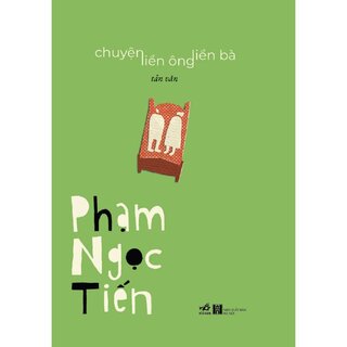 Chuyện Liền Ông Liền Bà - Tản Văn - Phạm Ngọc Tiến
