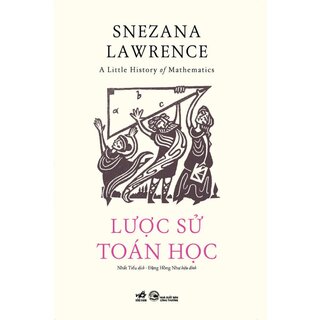 Lược Sử Toán Học - Snezana Lawrence