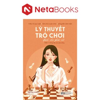 Lý Thuyết Trò Chơi Dành Cho Phái Nữ - Phần 1 - Công Việc Và Cuộc Sống - Ngô Dục Vinh