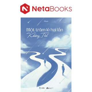 Một Trăm Lẻ Hai Lần Không Thể - Shun