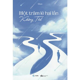 Một Trăm Lẻ Hai Lần Không Thể - Shun