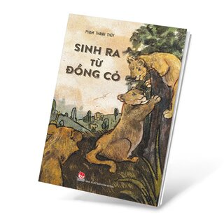 Sinh Ra Từ Đồng Cỏ - Phạm Thanh Thúy