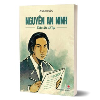 Nguyễn An Ninh - Dấu Ấn Để Lại - Lê Minh Quốc
