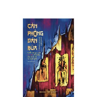 Căn Phòng Dán Bùa - Tuyển Tập Ghi Chép Có Thật Về Những Căn Hộ Ma Ám Tại Nhật Bản - Kazutoshi Kodama
