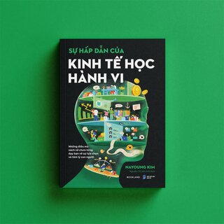 Sự Hấp Dẫn Của Kinh Tế Học Hành Vi - Nayoung Kim